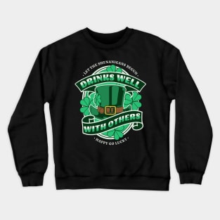 St Patricks day drinking team drinks well with others Crewneck Sweatshirt